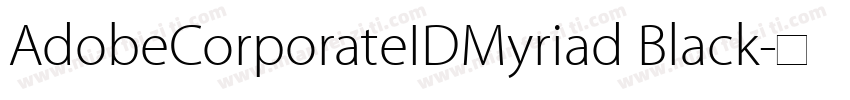 AdobeCorporateIDMyriad Black字体转换